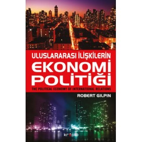Uluslararası İlişkilerin Ekonomi Politiği Uluslararası İlişkilerin Ekonomi Politiği