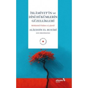 İslamiyet'in ve Dini Hükümlerin Güzellikleri İslamiyet'in ve Dini Hükümlerin Güzellikleri
