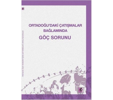 Ortadoğu’daki Çatışmalar Bağlamında Göç Sorunu