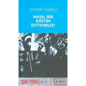 Nasıl Bir Eğitim İstiyoruz? Nasıl Bir Eğitim İstiyoruz?