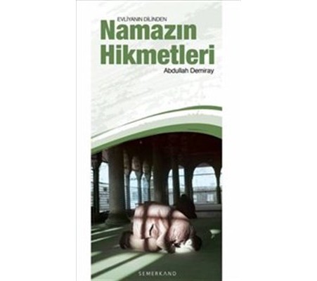 Evliyanın Dilinden Namazın Hikmetleri