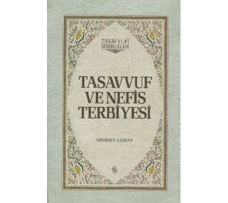 Tasavvuf ve Nefis Terbiyesi (Ciltli)