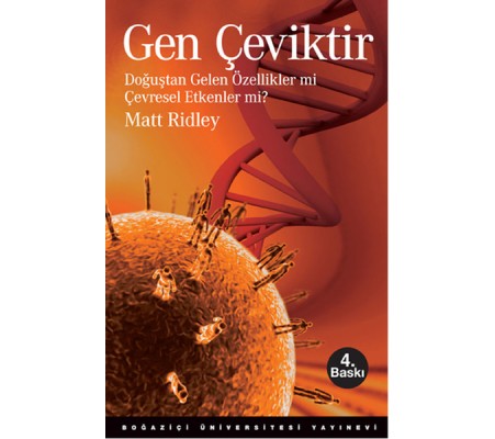 Gen Çeviktir  Doğuştan Gelen Özellikler mi, Çevresel Etkenler mi?