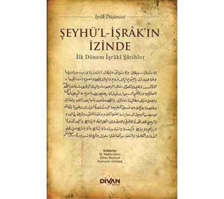 Şeyhü'l-İşrak'ın İzinde  İlk Dönem İşraki Şarihler