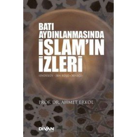 Batı Aydınlanmasında İslam’ın İzleri Batı Aydınlanmasında İslam’ın İzleri
