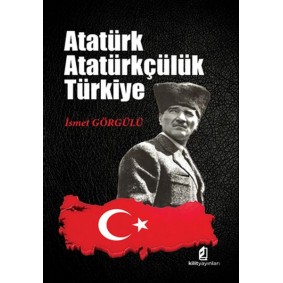 Atatürk - Atatürkçülük - Türkiye Atatürk - Atatürkçülük - Türkiye