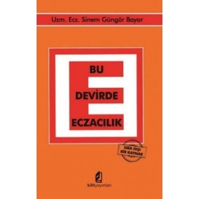 Bu Devirde Eczacılık - Sıra Dışı Bir Kaynak Bu Devirde Eczacılık - Sıra Dışı Bir Kaynak