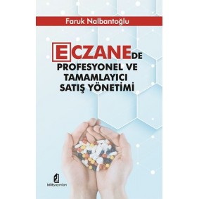 Eczanede Profesyonel ve Tamamlayıcı Satış Yönetimi Eczanede Profesyonel ve Tamamlayıcı Satış Yönetimi