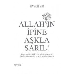 Allahın İpine Aşkla Sarıl! Allahın İpine Aşkla Sarıl!
