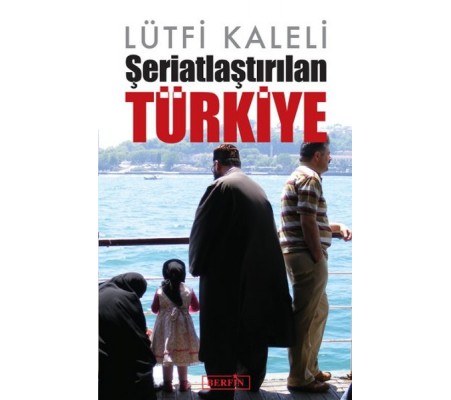 Şeriatlaştırılan Türkiye