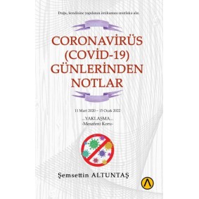 Coronavirüs (Covid-19) Günlerinden Notlar Coronavirüs (Covid-19) Günlerinden Notlar