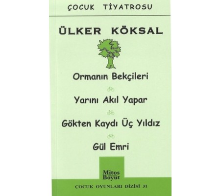 Çocuk Oyunları / Ormanın Bekçileri-Yarını Akıl Yapar-Gökten Kaydı Üç Yıldız-Gül Emri