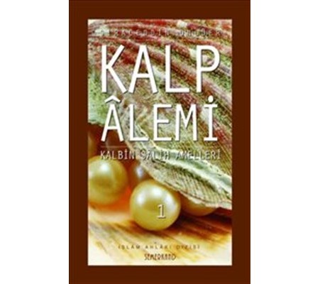 Kalp Alemi - Kalbin Salih Amelleri - 1