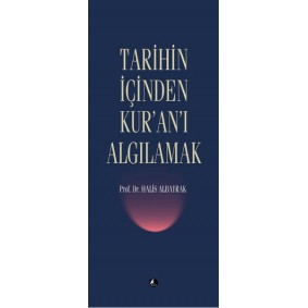Tarihin İçinden Kur'an'ı Algılamak