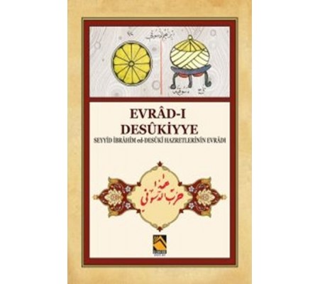 Evrad-ı Desükiyye - Seyyid İbrahim ed-Desüki Hazretlerinin Evradı