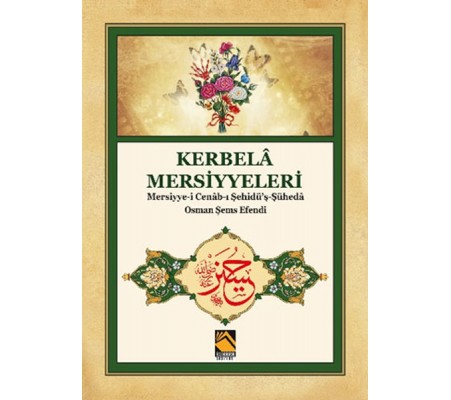 Kerbela Mersiyyeleri - Mersiyye-i Cenab-ı Şehidü'ş-Şüheda / Osman Şems Efendi