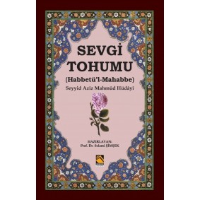 Sevgi Tohumu (Habbetü’l-Mahabbe) Sevgi Tohumu (Habbetü’l-Mahabbe)
