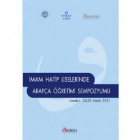 İmam Hatip Liselerinde Arapça Öğretimi Sempozyumu (İstanbul 24-25 Aralık 2011) İmam Hatip Liselerinde Arapça Öğretimi Sempozyumu (İstanbul 24-25 Aralık 2011)