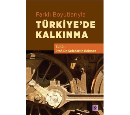 Farklı Boyutlarıyla Türkiyede Kalkınma