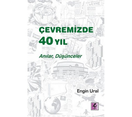 Çevremizde 40 Yıl - Anılar, Düşünceler