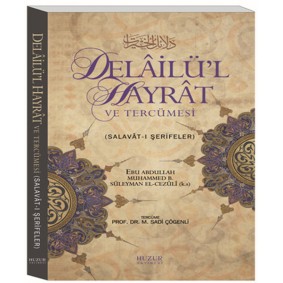 Delailü'l Hayrat ve Tercümesi Delailü'l Hayrat ve Tercümesi