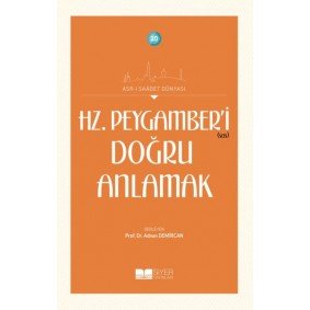 Hz. Peygamberi Doğru Anlamak - Asrı Saadet Dünyası 20