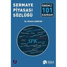 Sermaye Piyasası Sözlüğü Önemli 101 Kavram Sermaye Piyasası Sözlüğü Önemli 101 Kavram