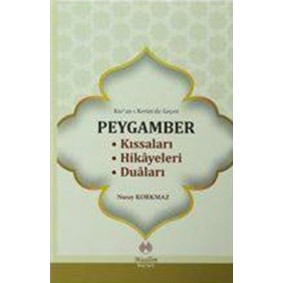 Kur'an-ı Kerim'de Geçen Peygamber Kıssaları Hikayeleri Duaları Kur'an-ı Kerim'de Geçen Peygamber Kıssaları Hikayeleri Duaları