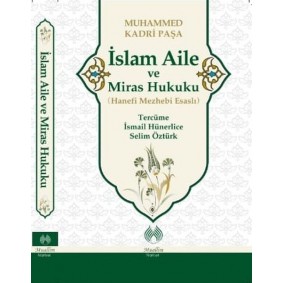 İslam Aile ve Miras Hukuku - Hanefi Mezhebi Esaslı İslam Aile ve Miras Hukuku - Hanefi Mezhebi Esaslı