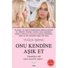 Onu Kendine Aşık Et Onu Kendine Aşık Et