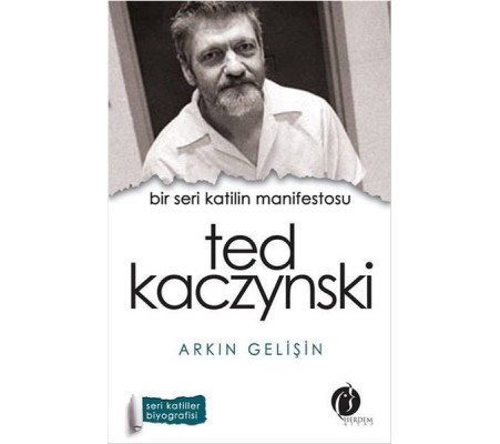 Bir Seri Katilin Manifestosu - Ted Kaczynski