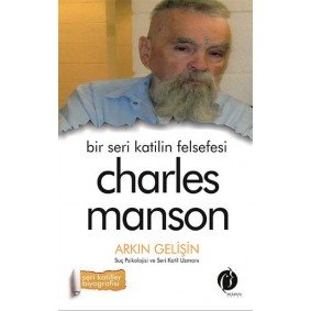 Bir Seri Katilin Felsefesi - Charles Manson Bir Seri Katilin Felsefesi - Charles Manson