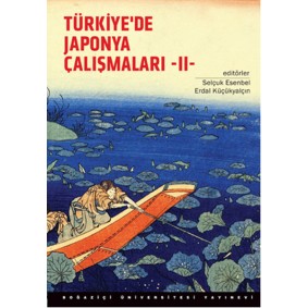 Türkiye'De Japonya Çalışmaları 2 Türkiye'De Japonya Çalışmaları 2