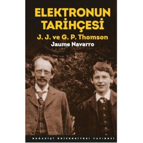 Elektronun Tarihçesi J.J. Ve G.P. Thomson Elektronun Tarihçesi J.J. Ve G.P. Thomson