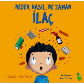 Neden, Nasıl, Ne Zaman İlaç Neden, Nasıl, Ne Zaman İlaç
