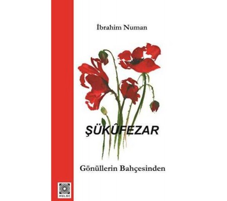 Şükufezar - Gönüllerin Bahçesinden