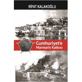 Cumhuriyet'e Marmaris Katkısı Cumhuriyet'e Marmaris Katkısı