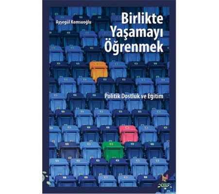 Birlikte Yaşamayı Öğrenmek  Politik Dostluk ve Eğitim