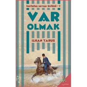 Kurtuluş Savaşı Üçlüsü 1 - Var Olmak