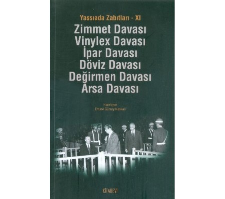 Yassıada Zabıtları -XI  Zimmet Davası -Vinylex Davası - İpar Davası - Döviz Davası - Değirmen Da