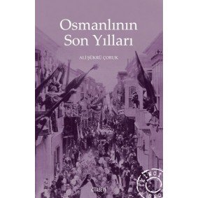 Osmanlının Son Yılları Osmanlının Son Yılları