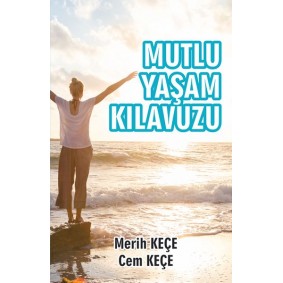 Mutlu Yaşam Kılavuzu Mutlu Yaşam Kılavuzu