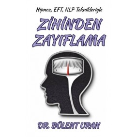 Hipnoz, Eft, NLP Teknikleriyle Zihinden Zayıflama Hipnoz, Eft, NLP Teknikleriyle Zihinden Zayıflama