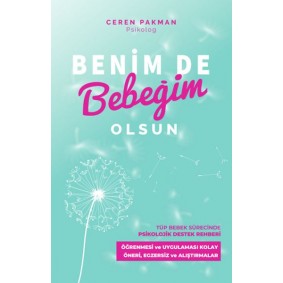 Benim De Bebeğim Olsun - Tüp Bebek Sürecinde Psikolojik Destek Rehberi Benim De Bebeğim Olsun - Tüp Bebek Sürecinde Psikolojik Destek Rehberi
