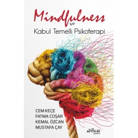 Mindfulness ve Kabul Temelli Psikoterapi Mindfulness ve Kabul Temelli Psikoterapi