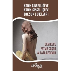 Kadın Cinselliği ve Kadın Cinsel İşlev Bozuklukları Kadın Cinselliği ve Kadın Cinsel İşlev Bozuklukları