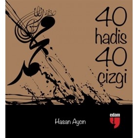 40 Hadis 40 Çizgi (Küçük Boy) 40 Hadis 40 Çizgi (Küçük Boy)