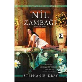 Nil Zambağı Cleopatra'nın Kızının Romanı Nil Zambağı Cleopatra'nın Kızının Romanı