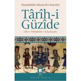 Tarih-i Güzide Zikr-i Padişahan-i Selçukiyan Tarih-i Güzide Zikr-i Padişahan-i Selçukiyan