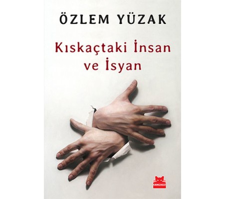 Kıskaçtaki İnsan ve İsyan